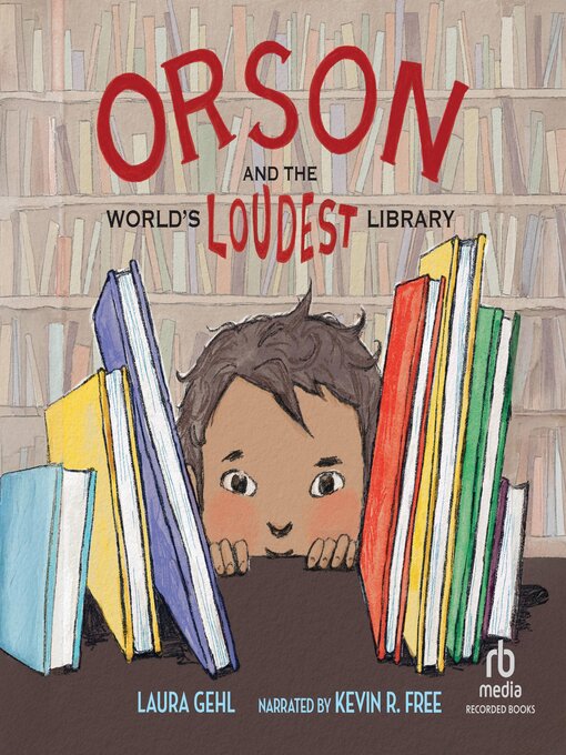 Title details for Orson and the World's Loudest Library by Laura Gehl - Wait list